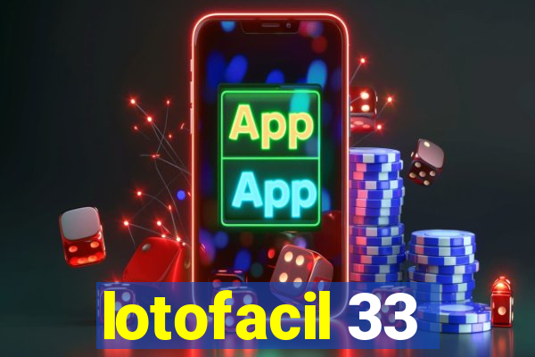 lotofacil 33